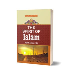 The Spirit Of Islam By Syed Ameer Ali