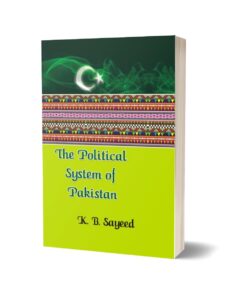 The Political System of Pakistan By K. B. Sayeed