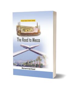 The Road to Mecca By Muhammad Asad