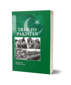 Trek To Pakistan By Ahmad Saeed Kh. Mansur Sarwar