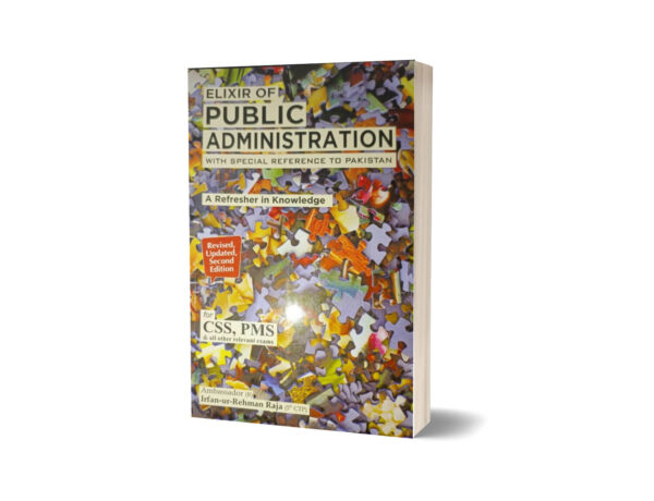 Elixir of Public Administration with Special Reference to Pakistan For CSS PMS By Irfan Ur Rehman Raja-JWT