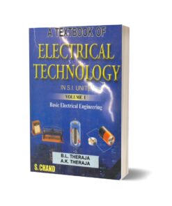 Electrical Technology in SI Units. Volume I Basic Electrical Engineering By A. K. Theraja