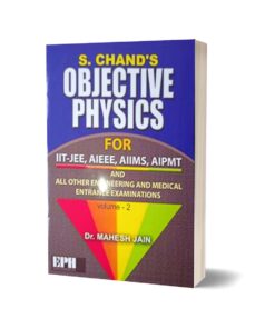 Objective Physics For AIEEE, AIIMS By Dr. Mahesh Jain – S. Chands 2