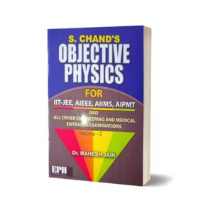 Objective Physics For AIEEE, AIIMS By Dr. Mahesh Jain – S. Chands 2