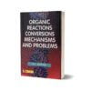 Organic Reactions Conversions Mechanisms & Problems By R.L MADAN - S Chand