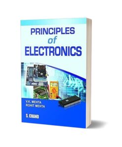 Principles of Electronics By V.K. Mehta - S Chand