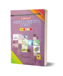 Current General Science and Ability For CSS By M Raza Ullah Khan - Ch. Ghulam Rasul & Sons
