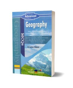 Geography MCQs Bank For CSS PMS By M. Imtiaz Shahid - Advance Publisher