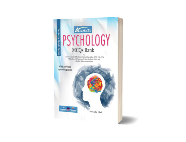 PSYCHOLOGY MCQs For CSS, PMS By Prof. Zafar Hilali - Advance Publisher