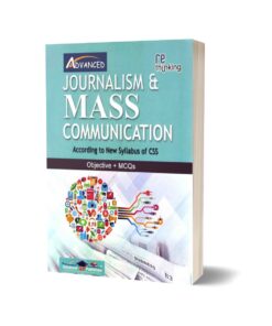 Rethinking Journalism & Mass Communication For CSS. PMS By M Imtiaz Shahid - Advance Publisher