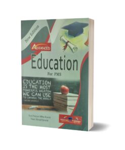 Education Guide For PMS By Nasir Ahmed Advance Publisher
