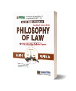 LLB PHILOSOPHY OF LAW PART 1 PAPER IV For LAW BOOKS By Prof. Dr. Abdul Khaliq – Dogar Publishers