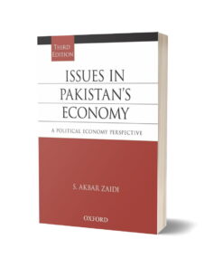 Issues in Pakistan's Economy Third Edition By S. Akbar Zaidi-Oxford University Press