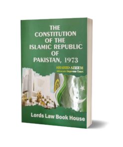 The Constition Of the Islamic Republic Of Pakistan 1973 By Shahid Azeem