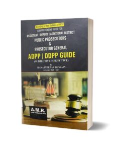 Comprehensive Guide For Public Prosecutor & Prosecutor General By Rana Imtiaz Hussain