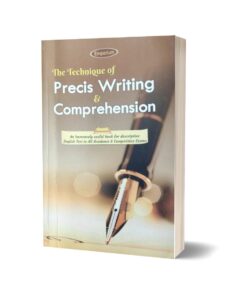 The Technique of Precis Writing & Comprehension By Attique Malik