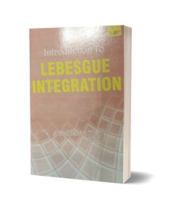 Introduction to Lebesgue integration By Abdul Rahim Khan