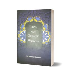 Iqbal & Quranic Wisdom By Dr. M Munawwar-Iqbal Academy