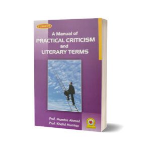 A Manual OF Practical Criticism & Literary Terms By Prof Mumtaz Ahmad