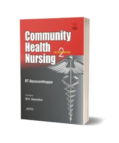 Community Health Nursing 2nd Edition By B. T. Basavanthappa