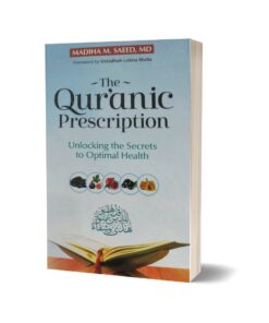 The Quranic Prescription By Madiha M Saeed