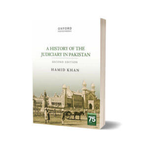 A History of the Judiciary in Pakistan 2nd Edition By Hamid Khan