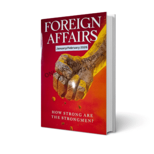 Foreign Affairs Magazines JanuaryFebruary 2026