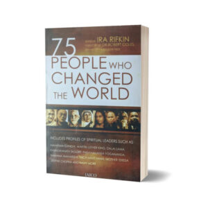 75 People Who Changed The World By Ira Rifkin