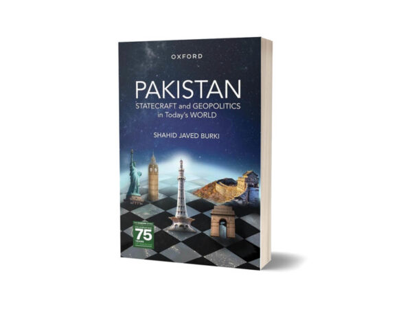 Pakistan Statecraft & Geopolitics in Today's World By Shahid Javed Burki