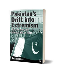 Pakistan's Drift Into Extremism By Hassan Abbas