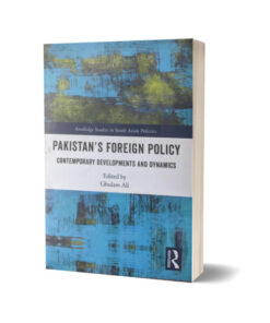 Pakistan's Foreign Policy By Ghulam Ali