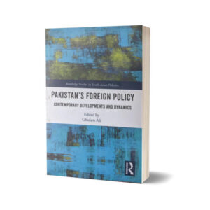 Pakistan's Foreign Policy By Ghulam Ali