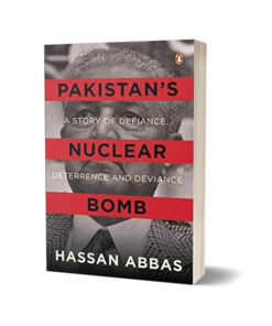 Pakistan's Nuclear Bomb By Hassan Abbas