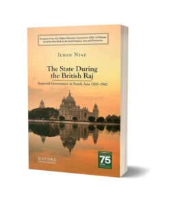 The State During the British Raj By ilhan Niaz