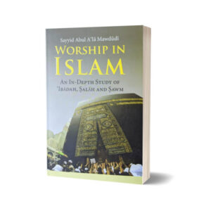 Worship in Islam By Syed Abul Al Mawdudi