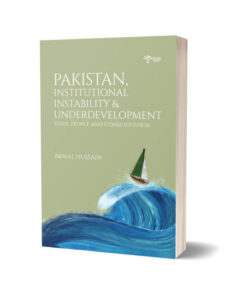 Pakistan Institutional Instability & Underdevelopment By Akmal Hussain