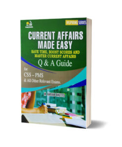 Current Affairs Made Easy For CSS & PMS By AH Publishers
