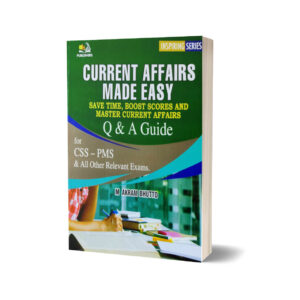 Current Affairs Made Easy For CSS & PMS By AH Publishers
