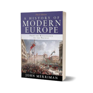 A History of Modern Europe 3rd Edition By John Merriman