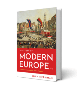 A History of Modern Europe 4th Color Edition By John Merriman