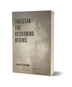 Pakistan The Reckoning Begins By Shahid UR Rehman