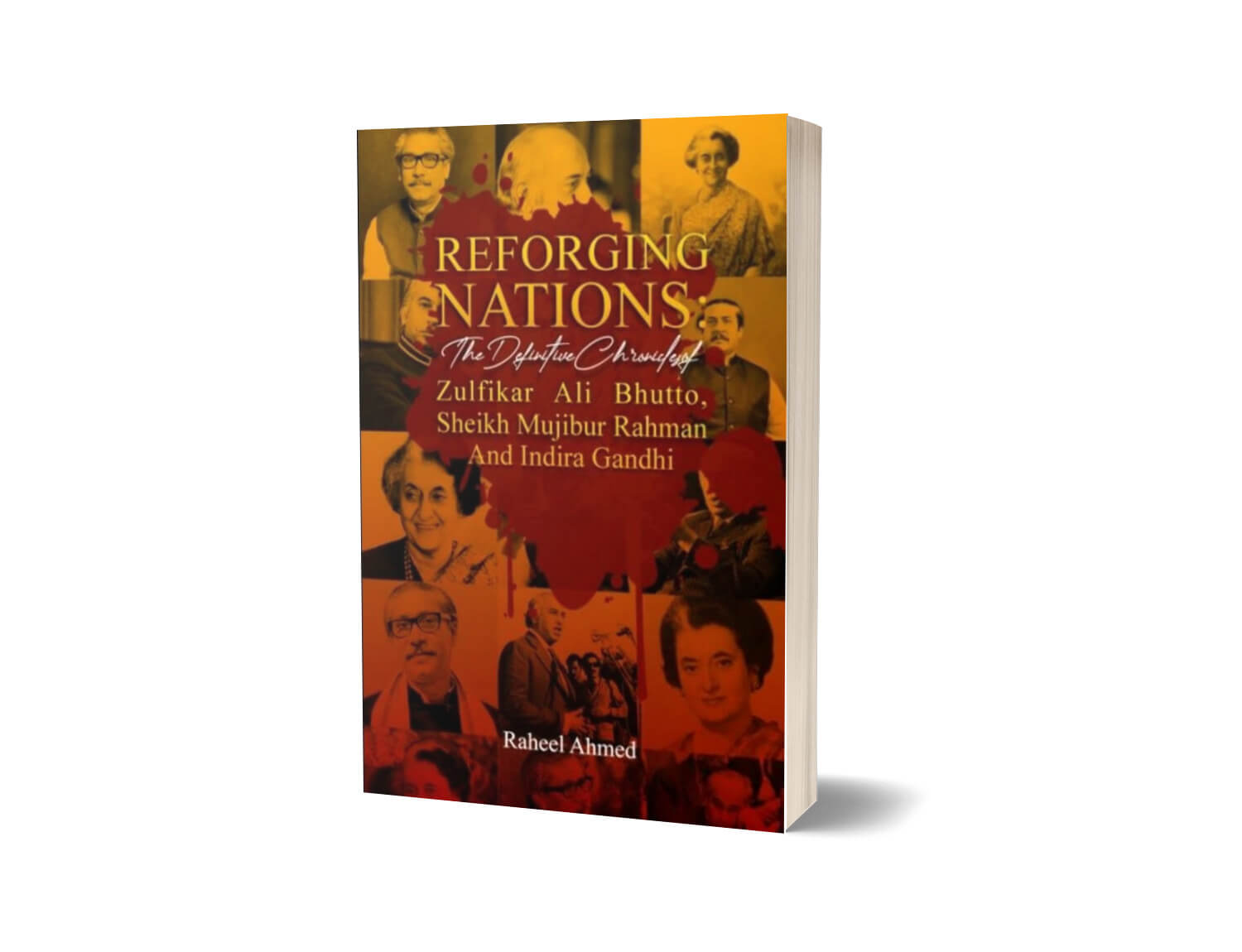 Reforging Nations By Raheel Ahmed