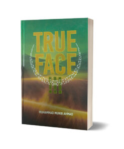 True Face By Muhammad Munir Ahmad