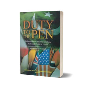 Duty to the Pen By Ambassador G. R. Baluch
