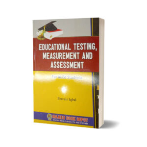 Educational Testing Measurement & Assessment By Pervaiz Iqbal