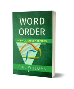 Word Order in English Sentences By Phil Williams