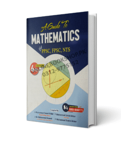Mathematics Guide for PPSC, FPSC & NTS — By M. Shahid Akbar
