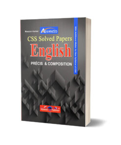 English Precis & Composition CSS Solved Papers By Advance Publishers