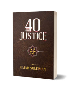 40 on Justice By Omar Suleiman