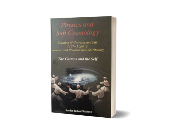Physics & Sufi Cosmology By Sardar Irshad Shaheen